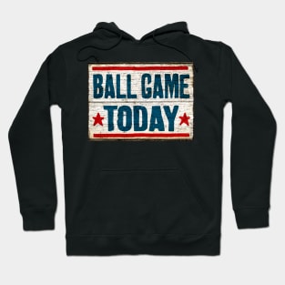 ball game today Hoodie